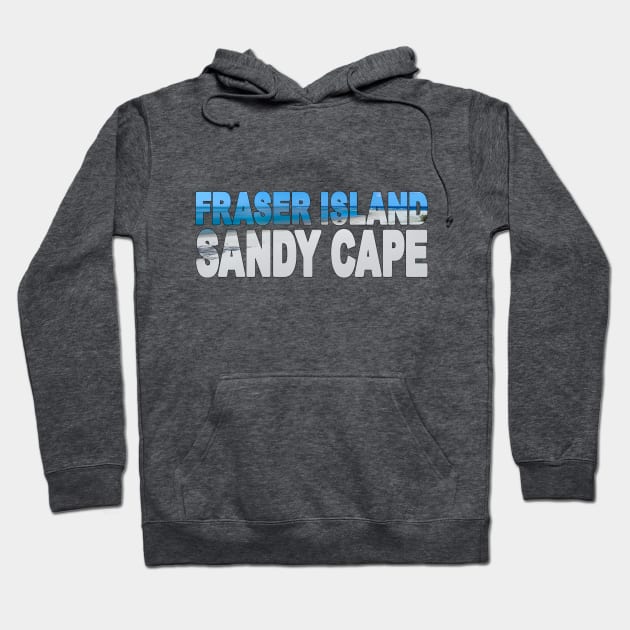 FRASER ISLAND - Queensland Australia Sandy Cape Hoodie by TouristMerch